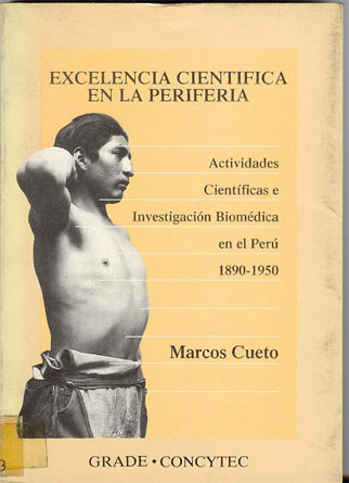 Excelencia científica en la periferia: actividades científicas e investigación biomédica en el Perú 1890-1950