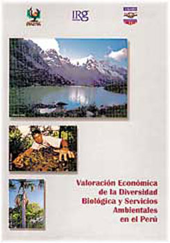 Valoración económica de la diversidad biológica y servicios ambientales en el Perú