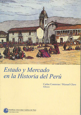 Estado y mercado en la historia del Perú