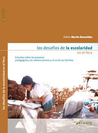 Los desafíos de la escolaridad en el Perú: estudios sobre los procesos pedagógicos, los saberes previos y el rol de las familias