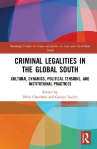 Criminal Legalities in the Global South. Cultural Dynamics, Political Tensions, and Institutional Practices