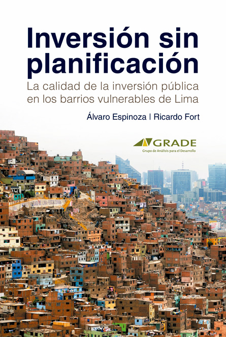 Inversión sin planificación. La calidad de la inversión pública en los barrios vulnerables de Lima