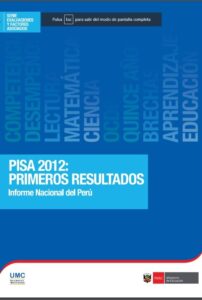 PISA 2012: Primeros resultados. Informe Nacional del Perú