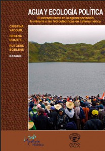 Despojo del agua en Latinoamérica: introducción a la ecología política del agua en los agronegocios, la minería y las hidroeléctricas