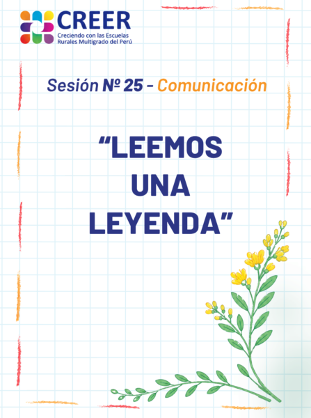 Sesiones de Aprendizaje CREER Nº 25 – Comunicación: «Leemos una leyenda»