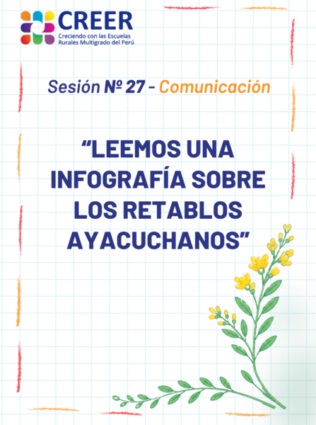 Sesiones de Aprendizaje CREER Nº 27 – Comunicación: «Leemos una infografía sobre los retablos ayacuchanos»