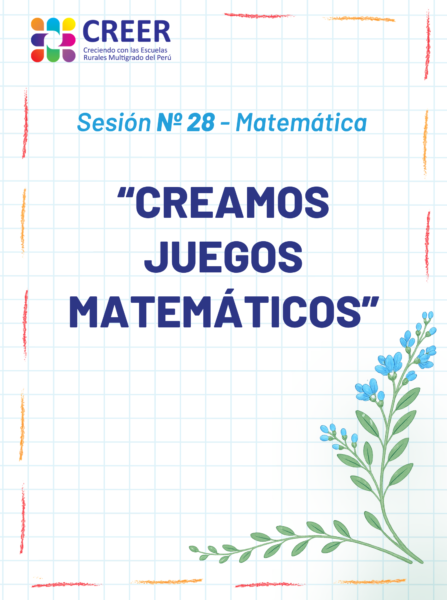 Sesiones de Aprendizaje CREER Nº 28 – Matemática: «Creamos juegos matemáticos»