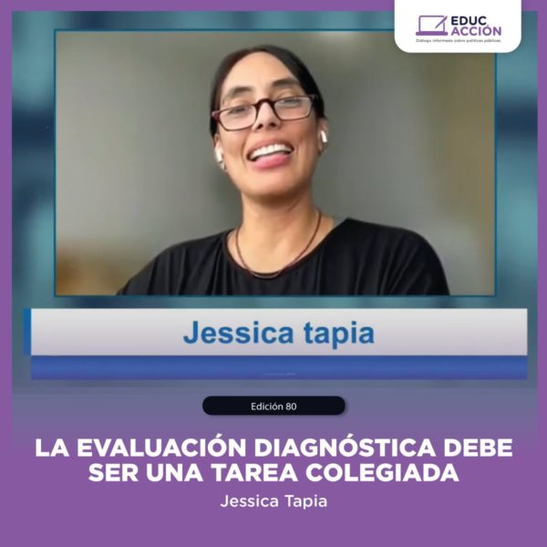 Jessica Tapia: La evaluación diagnóstica debe ser una tarea colegiada