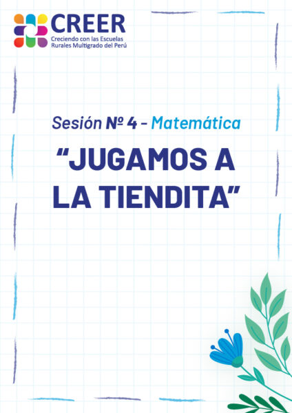 Sesiones de Aprendizaje CREER Nº 4 – Matemática: «Jugamos a la tiendita»