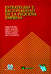 Estrategias y racionalidad de la pequeña empresa