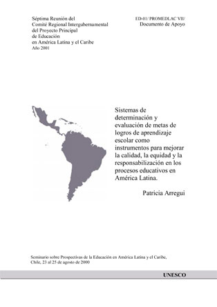 Sistemas de determinación y evaluación de metas de logros de aprendizaje escolar como instrumentos para mejorar la calidad, la equidad y la responsabilización en los procesos educativos en América Latina