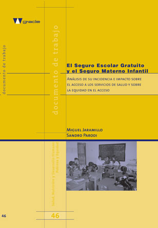 El seguro escolar gratuito y el seguro materno infantil: análisis de su incidencia e impacto sobre el acceso a los servicios de salud y sobre la equidad en el acceso