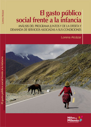 El gasto público social frente a la infancia: análisis del Programa Juntos y de la oferta y demanda de servicios asociados a sus condiciones