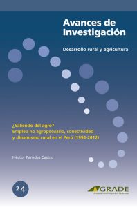 ¿Saliendo del agro? Empleo no agropecuario, conectividad y dinamismo rural en el Perú (1994-2012)