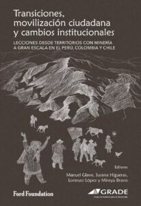 Transiciones, movilización ciudadana y cambios institucionales: lecciones desde territorios con minería a gran escala en el Perú, Colombia y Chile
