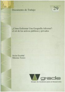 ¿Cómo enfrentar una geografía adversa?: el rol de los activos públicos y privados