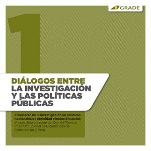 El impacto de la investigación en políticas públicas nacionales de etnicidad e inclusión social: el caso de la creación del Comité Técnico Interinstitucional de Estadísticas de Etnicidad en el Perú