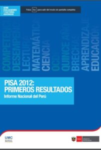PISA 2012: Primeros resultados. Informe Nacional del Perú